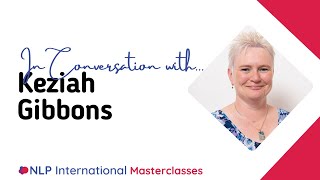 In Conversation withKeziah Gibbons  2025 Virtual NLP Masterclass [upl. by Emor]