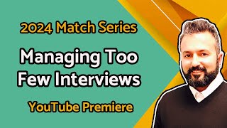 Episode 19 Managing Too Few Interviews in The 2024 Match [upl. by Ysle]