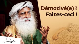 Pourquoi estceque je me sens démotivé en ce moment   Sadhguru Français [upl. by Yssirk]