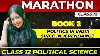 Book 2 Marathon  Class 12 Political Science  Politics In India Since Independence  Anushya Maam [upl. by Greyson]