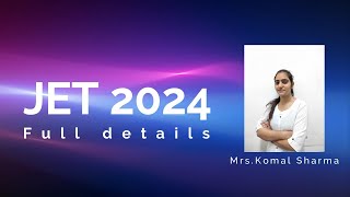 JET  HINDI  ENGLISH MEDIUM  2024  EXAM FORM  FULL DETIALS BY KOMAL MAM [upl. by Anilek]