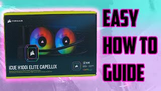 How To Install The Corsair H100i Elite Capellix [upl. by Oalsinatse259]