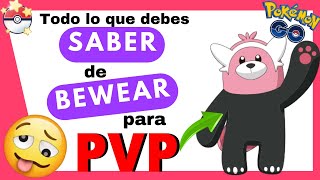 ¡CONOCE los MEJORES ATAQUES de BEWEAR para PVP Pokémon GO🤠 [upl. by Maureene]