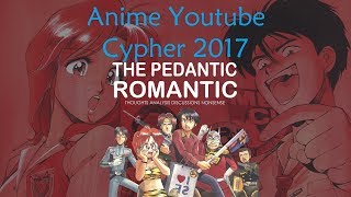 Anime Cypher 2017 Pedantic Romantic [upl. by Staffan]