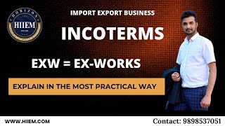 Ex Works EXW  Incoterm Explain in most Practical way  Export Import  By Sagar Agravat [upl. by Osy452]