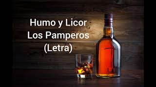 Humo y Licor  Los Pamperos Letra [upl. by Ailahk]