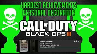 Hardest Achievements Personal Decorator  Black Ops 3 [upl. by Pedaias]