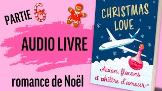 Audiolivre romance Avion flocons et philtre damour de Laure Arbogast version intégrale partie 6 [upl. by Bailar]