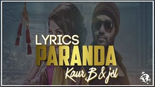 Paranda  Lyrics  Kaur B  JSL  Latest Punjabi Song 2016  Syco TM [upl. by Adnorahc]