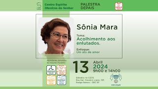 Sônia Mara  Acolhimento aos enlutados  13abr24 [upl. by Yseult625]