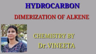 DIMERIZATION OF ALKENEstudychemistry [upl. by Nylcoj468]