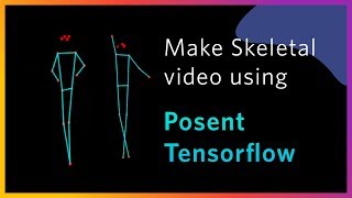 Make Skeletal for any video in 5 minutes Posenet Tensorflow [upl. by Ljoka287]