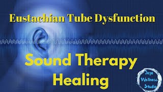 Heal Eustachian Tube Dysfunction  Sounds to reverse many medical conditions  Get Relief Now [upl. by Alfonzo]