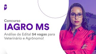 Concurso IAGRO MS Análise de Edital 54 vagas para Veterinário e Agrônomo [upl. by Leverick]