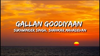 Gallan Goodiyaan Dil Dhadakne Do Lyrics  Sukhwinder Singh Shankar Mahadevan [upl. by Wickner]