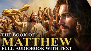 GOSPEL OF MATTHEW 📜 Miracles Teachings Prophecies  Full Audiobook With Text [upl. by Haelahk]