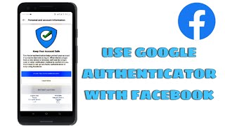 How To Use Google Authenticator with Facebook  2FA on Facebook [upl. by Aveline436]