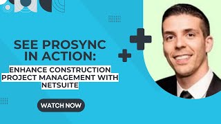 See ProSync in Action Enhance Construction Project Management with NetSuite [upl. by Aihtyc]