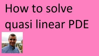 How to solve quasi linear PDE [upl. by Irama623]