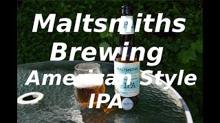 Maltsmiths Brewing American Style IPA [upl. by Nekcarb]