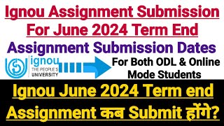 Ignou Assignment Submission For June 2024 Term End  Assignment Submission Dates Information [upl. by Imalda]