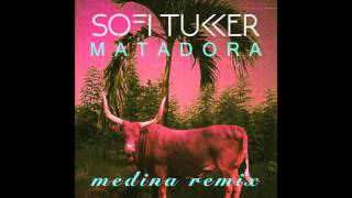 SOFI TUKKER  Matadora Medina Remix Official Audio [upl. by Nyrhtak]