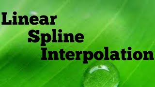 Spline Interpolation  Linear Spline Interpolation  Theory  Example [upl. by Sandi]