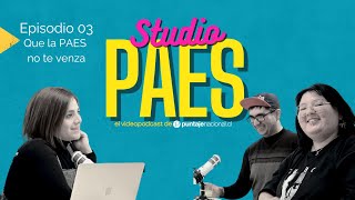 Studio PAES Videopodcast  Episodio 3  Que la PAES no te venza [upl. by Lilli]