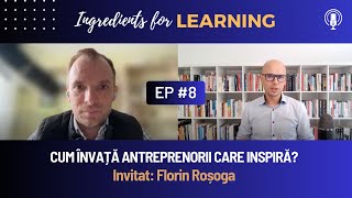 8 Ingredients for Learning  Invitat Florin Rosoga [upl. by Dahraf]