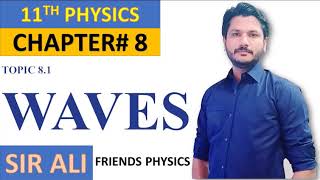 BASIC CONCEPTS OF WAVES  CHAPTER 08  WAVES  FSC FIRST YEAR PHYSICS LECTURE [upl. by Emirak]