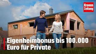 Eigenheimbonus bis 100000 Euro für Private  kronetv NEWS [upl. by Oramlub338]