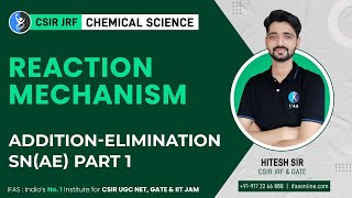 Addition Elimination Reaction Mechanism  CSIR NET Chemistry  Part 1 [upl. by Torp]