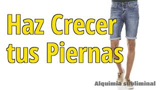 Haz Crecer Alargar tus Piernas  Audio subliminal experimental [upl. by Guenna]