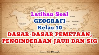 Latihan Soal GEOGRAFI Kelas 10 Bab 2 DASARDASAR PEMETAAN PENGINDERAAN JAUH DAN SIG [upl. by Linoel]