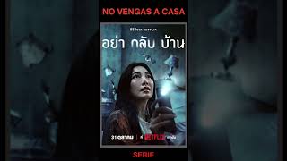 NO VENGAS A CASA  Drama Misterio Thriller Terror  de Tailandia  Serie de Netflix  Shorts [upl. by Lecrad36]