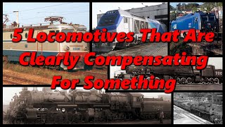 5 Locomotives That Are Clearly Compensating For Something  History in the Dark [upl. by Icken]