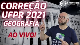 AO VIVO CORREÇÃO UFPR 2021 GABARITO  GEOGRAFIA  GABARITAGEO [upl. by Sadonia]