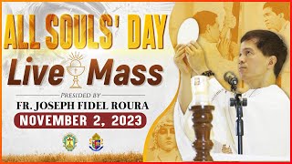 ALL SOULS DAY  UNDAS 2023  FILIPINO MASS TODAY LIVE  NOVEMBER 2 2023  FR JOSEPH FIDEL ROURA [upl. by Scevor]