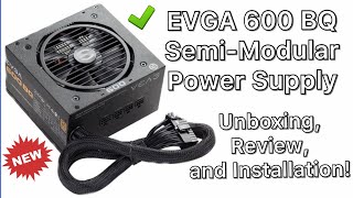 EVGA 600 BQ  Unboxing Review and Installation [upl. by Garate511]