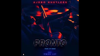 Ajebo Hustlers Ft Omah Lay – Pronto Official Lyric Video [upl. by Sucramat]