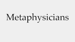 How to Pronounce Metaphysicians [upl. by Isnan675]