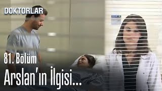 Arslanın Özel İlgisi  Doktorlar 81 Bölüm [upl. by Phares]