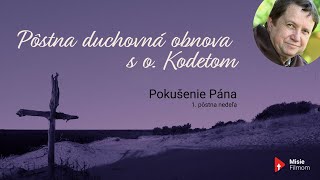 o Kodet  Pokušenie Pána 1 pôstna nedeľa [upl. by Osner600]