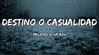 Melendi amp HaAsh  Destino O Casualidad LETRA [upl. by Olette]