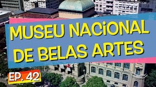 Conhecendo Museus  Episódio 42 Museu Nacional de Belas Artes [upl. by Hearsh]