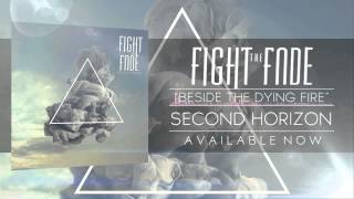 Fight The Fade  quotBeside The Dying Firequot [upl. by Amund]