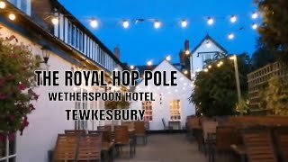 THE ROYAL HOP POLE WETHERSPOON HOTELTEWKESBURY [upl. by Oidale550]