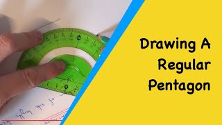 How To Draw a Regular Pentagon – Using A Protractor And Ruler [upl. by Briscoe868]