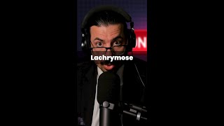 Lachrymose not to be confused with “lacking remorse” [upl. by Bonner832]