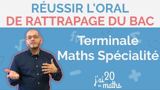 Réussir loral de rattrapage du bac de mathématiques  Terminale math spécialité [upl. by Errol104]